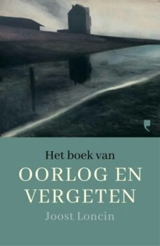 Het boek van oorlog en vergeten - Joost Loncin Beperkt Aanbod