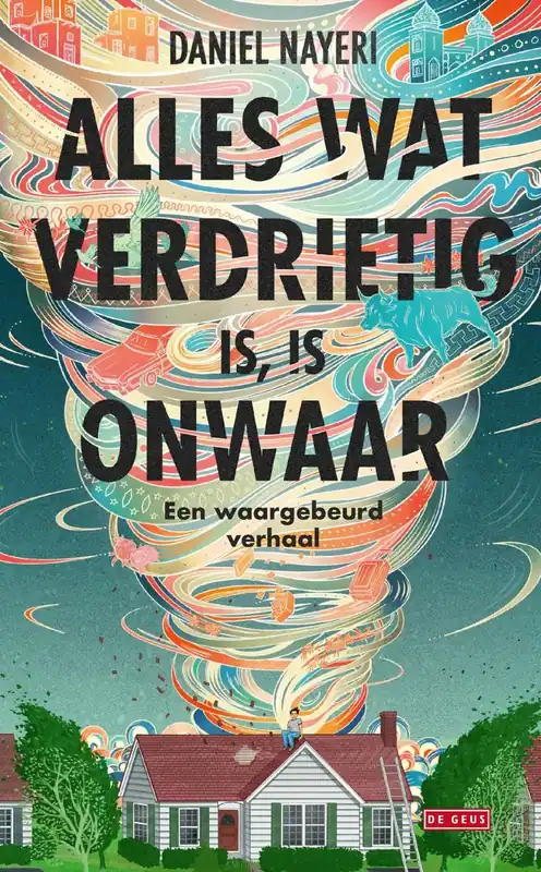 Koop Vandaag Alles wat verdrietig is, is onwaar - Daniel Nayeri