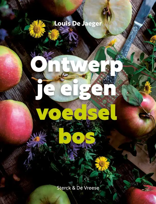 Bestseller Ontwerp je eigen voedselbos - Louis De Jaeger