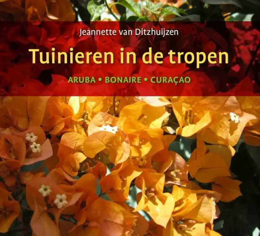 Tuinieren in de tropen - Jeannette van Ditzhuijzen Hoge Kwaliteit