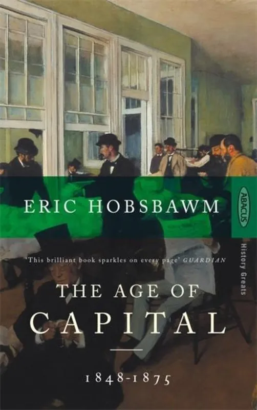 The Age of Capital, 1848-75 - Eric Hobsbawm Alleen Vandaag