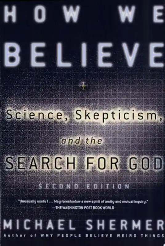 How We Believe, 2nd Edition Science, Skepticism, and the Search for God - Michael Shermer Bestel Nu