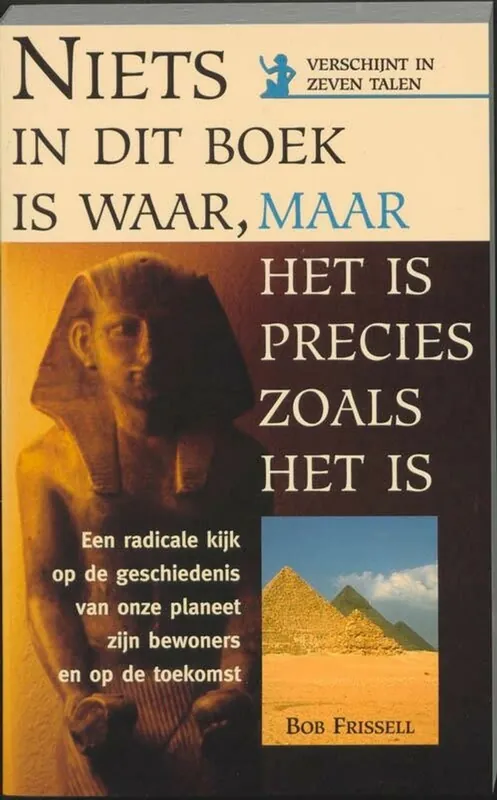 Niets in dit boek is waar, maar het is precies zoals het is - Bob Frissell Betrouwbaar