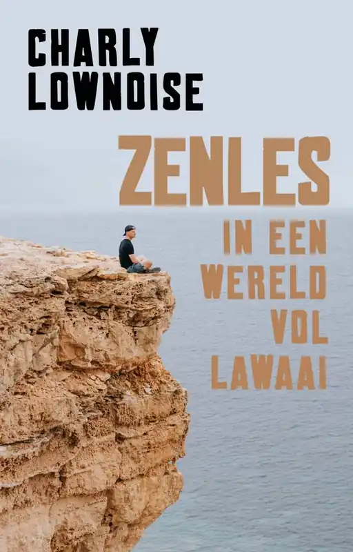 Zenles in een wereld vol lawaai / Druk 1 Betrouwbaar