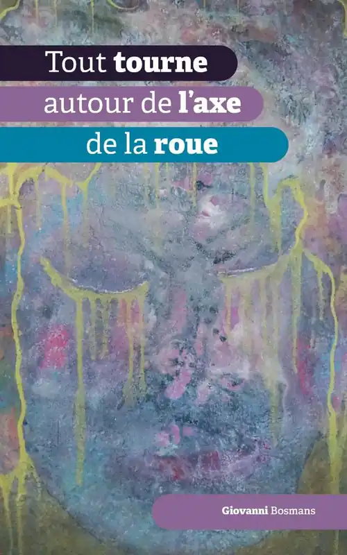 Dagaanbieding Tout tourne autour de l'axe de la roue / 1 Edition