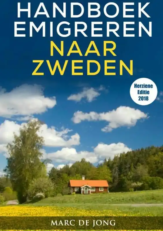 Handboek Emigreren naar Zweden (Editie 2018) / Druk 1 Nieuw