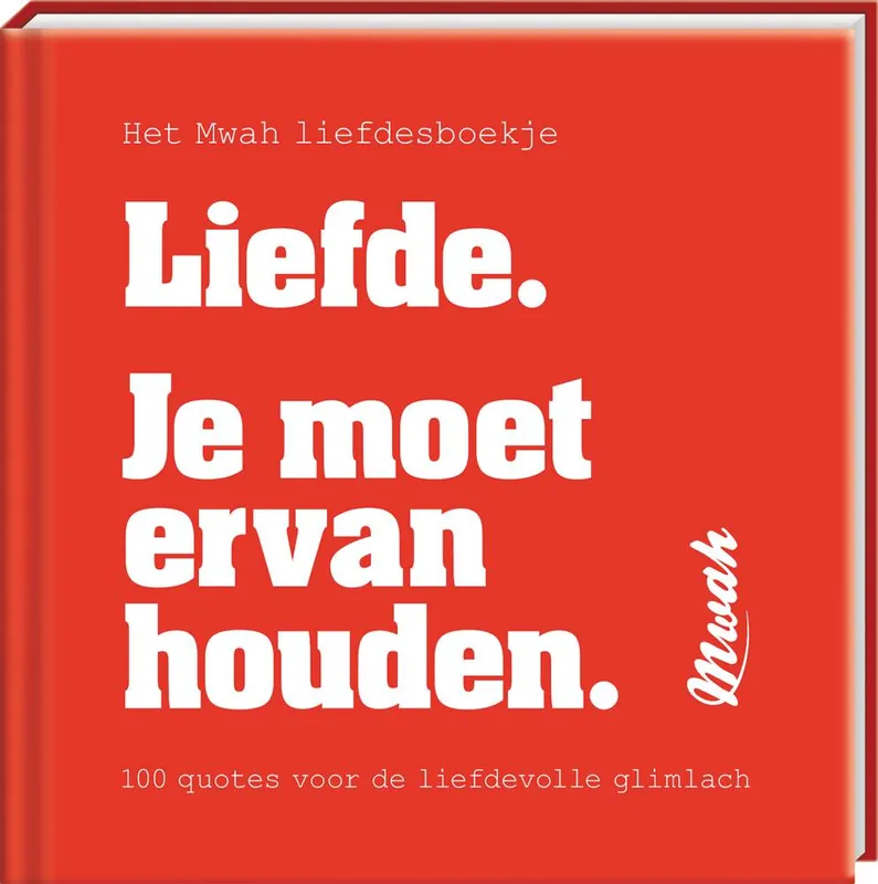 Shop Nu Mwah - Liefde. Je moet ervan houden / Druk 1