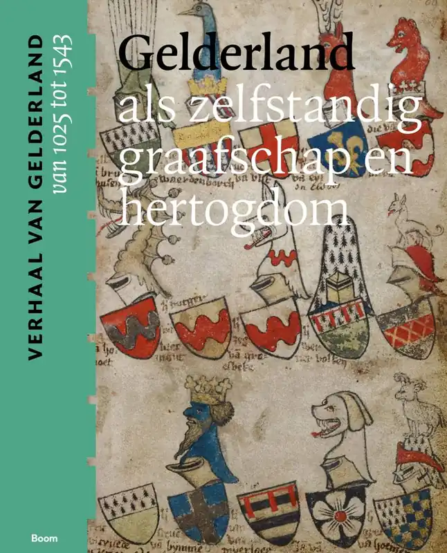 Gelderland als zelfstandig graafschap en hertogdom (van 1025 tot 1543) / Druk 1 Populair