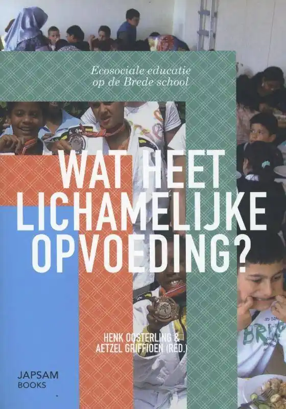 Goedkoop Wat heet lichamelijke opvoeding? / Druk 1