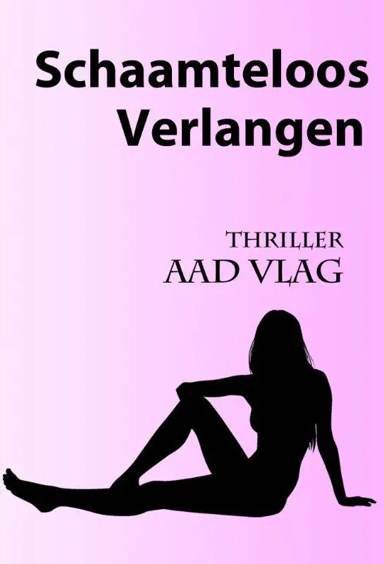 Schaamteloos verlangen / Druk 1 Tijdelijk Beschikbaar