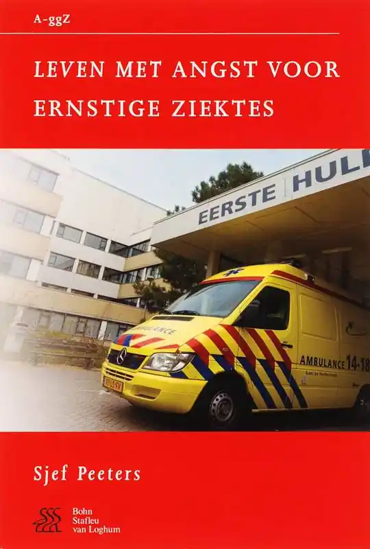 Leven met angst voor ernstige ziektes / Druk 1 Finale Uitverkoop