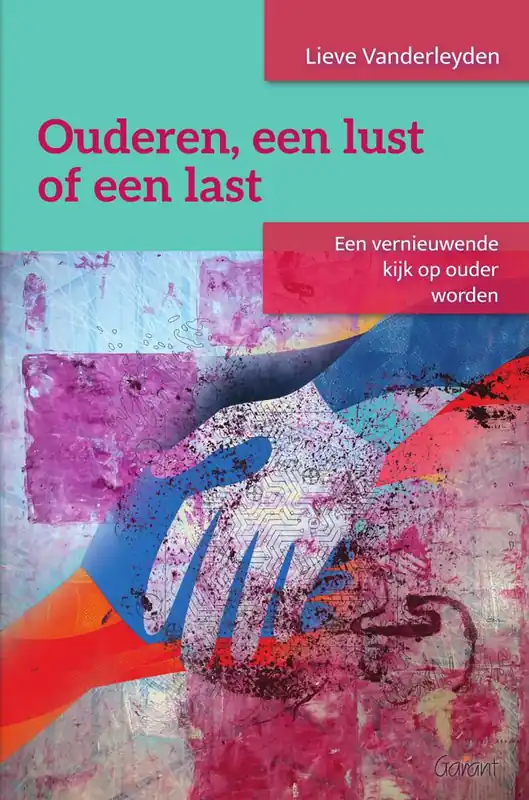 Ouderen, een lust of een last / Druk 1 Laatste Versie