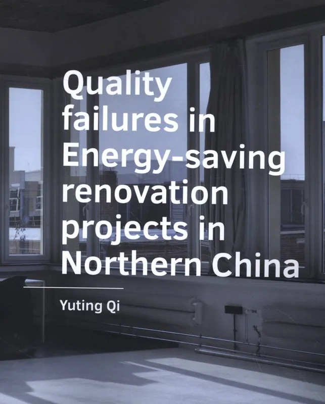 Beperkt Aanbod Quality failures in Energy saving renovation projects in Northern China / 1st Edition