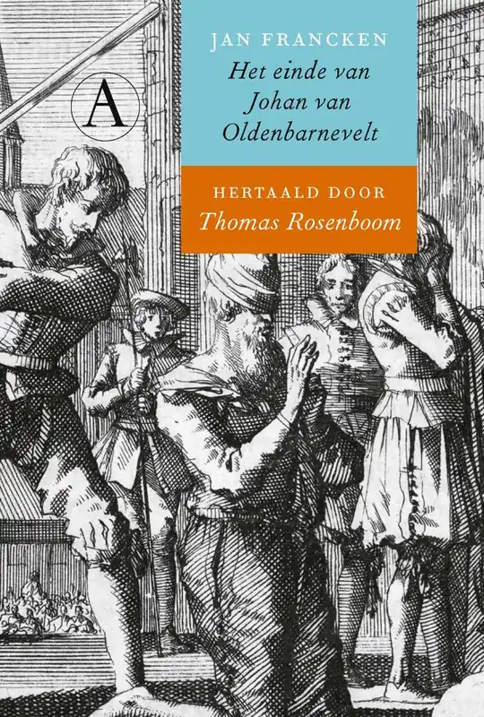 Voordeelprijs Het einde van Johan van Oldenbarnevelt / Druk 3