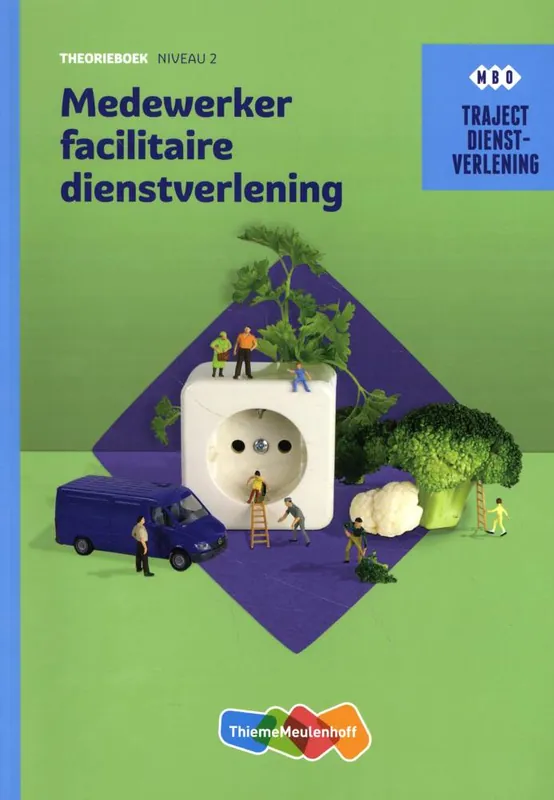 Medewerker facilitaire dienstverlening niveau 2 Theorieboek / Druk 1 Betrouwbaar