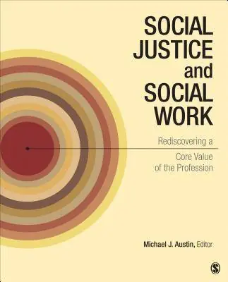 Social Justice and Social Work: Rediscovering a Core Value of the Profession / 1st Edition Laatste Kans
