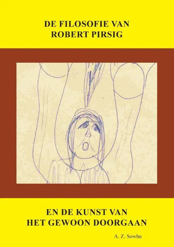 De filosofie van Robert Pirsig en de kunst van het gewoon doorgaan / Druk 1 Meest Verkocht