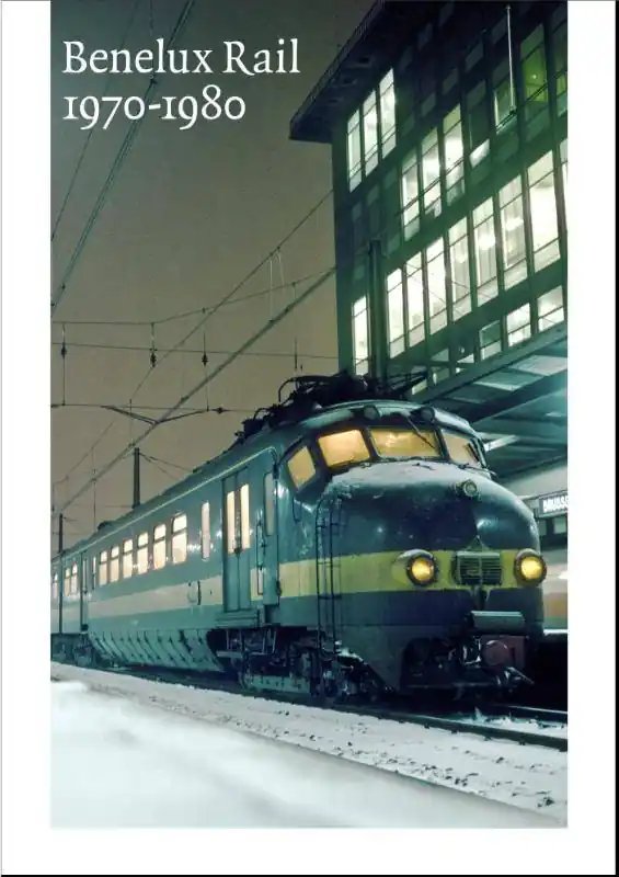Benelux Rail 1970-1980 / 1st Edition Tijdelijk Beschikbaar