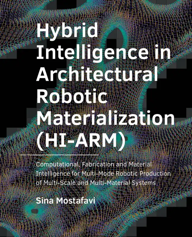 Hybrid Intelligence in Architectural Robotic Materialization (HI-ARM) / 1st Edition Superprijs