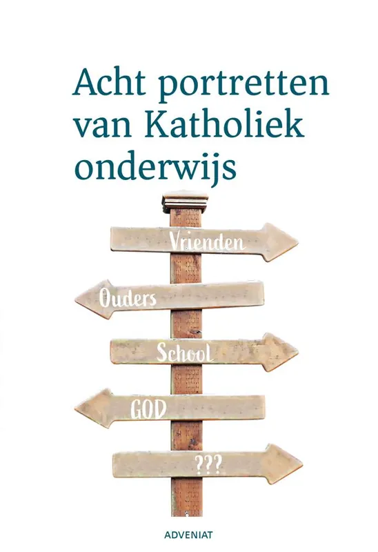 Acht portretten van katholiek onderwijs / Druk 1 Nu Kopen