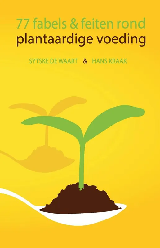 Finale Uitverkoop 77 fabels en feiten rond plantaardige voeding / Druk 1