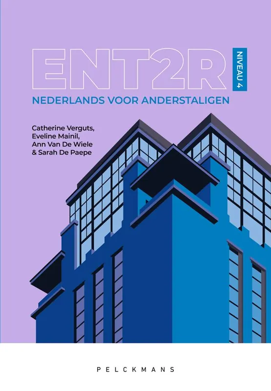 ENT2R Niveau 4 Nederlands voor anderstaligen / Druk 1 Laatste Versie