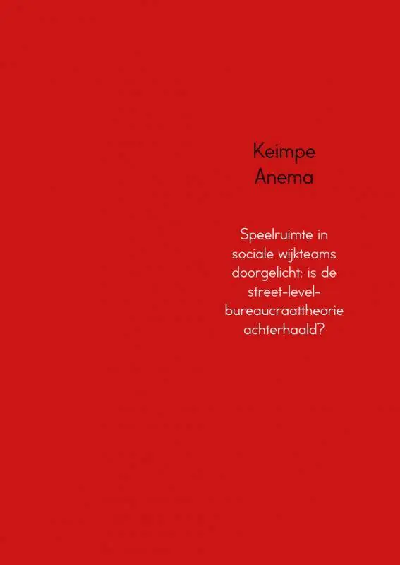 Speelruimte in sociale wijkteams doorgelicht: is de street-level-bureaucraattheorie achterhaald? / Druk 1 Speciale Aanbieding