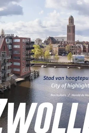 Zwolle, stad van hoogtepunten/city of highlights / Druk 1 Alleen Vandaag
