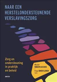 Naar een herstelondersteunende verslavingszorg / Druk 1 Aanbieding