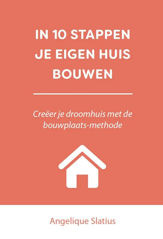 In 10 stappen je eigen huis bouwen / Druk 1 Betrouwbaar