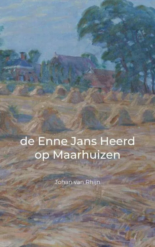 de Enne Jans Heerd op Maarhuizen / Druk 1 Hete Deal
