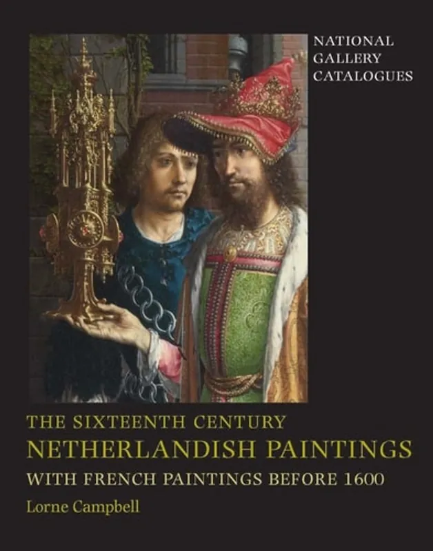 The Sixteenth Century Netherlandish Paintings, with French Paintings Before 1600 Pages 1-424 - Lorne Campbell Laatste Kans