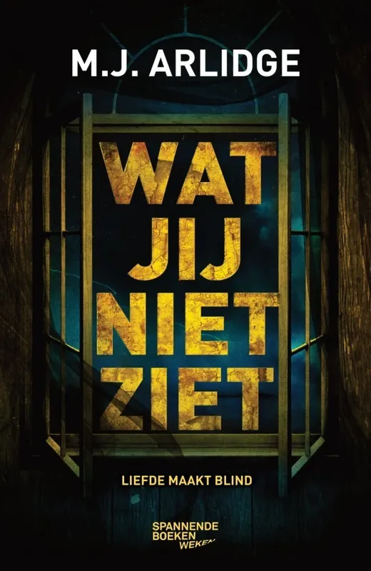 Op = Op Wat jij niet ziet - M.J. Arlidge