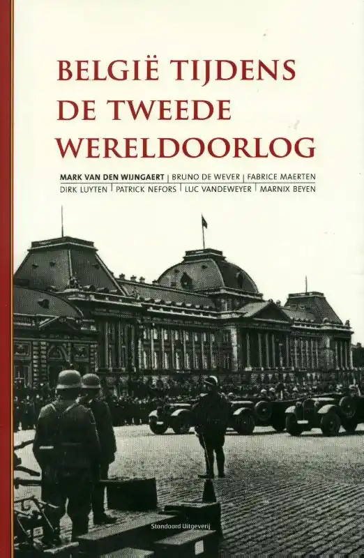 Op = Op België tijdens de Tweede Wereldoorlog - Mark Van den Wijngaert; Bruno de Wever; Fabrice Maerten; Dirk Luyten