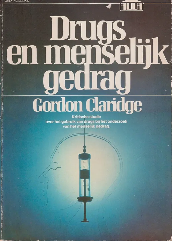 Drugs en menselijk gedrag - Gordon Claridge Gereduceerde Prijs