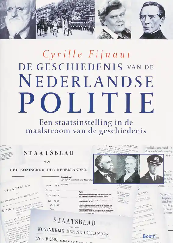 Actieprijs De geschiedenis van de Nederlandse politie Een staatsinstelling in de maalstroom van de geschiedenis - C. Fijnaut