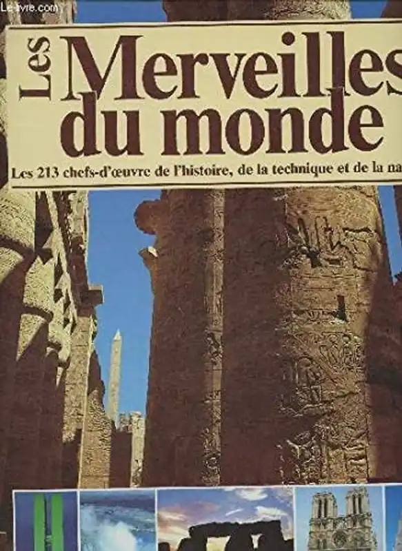 Shop Nu Les merveilles du monde les 213 chefs-d'oeuvre de l'histoire, de la technique et de la nature : avec une postface sur les 7 merveilles du monde reconnues dans l'Antiquité - Joëlle Fayt