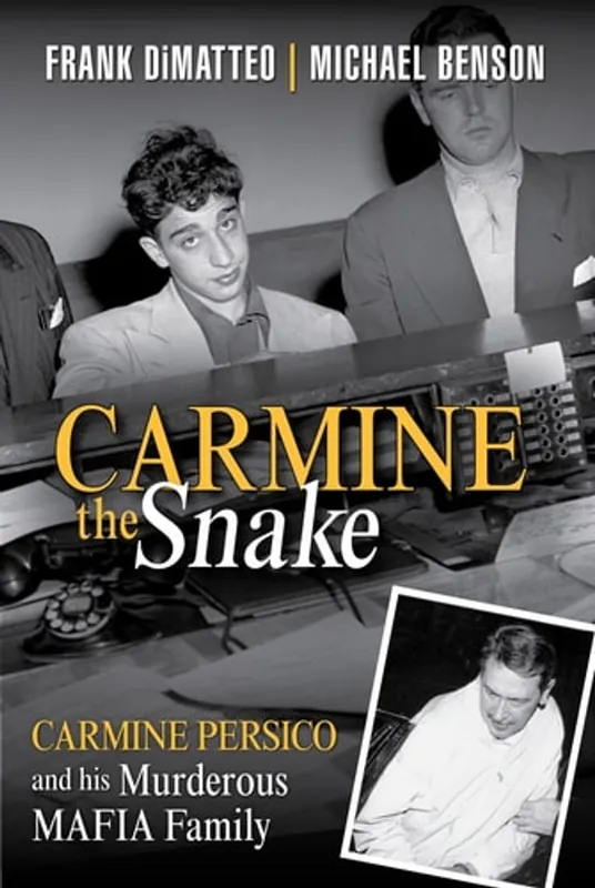 Carmine the Snake Carmine Persico and His Murderous Mafia Family - Frank Dimatteo Gecertificeerd