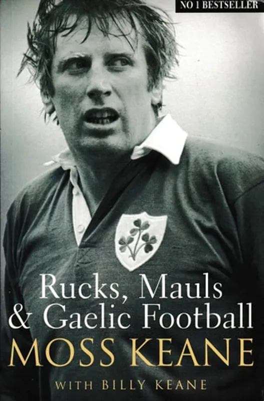 Must-Have Rucks, Mauls and Gaelic Football - Moss Keane