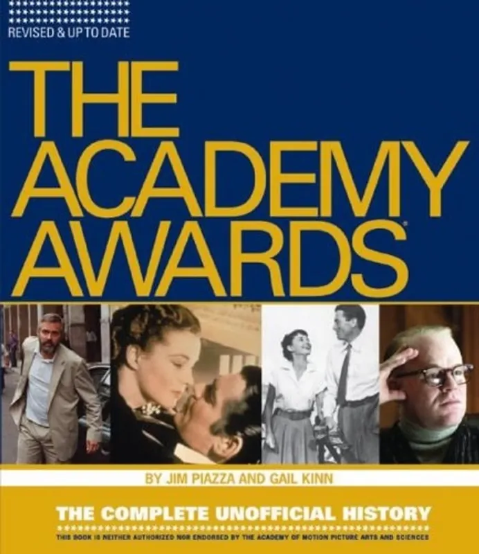Must-Have Academy Awards The Complete Unofficial History - Gail Kinn