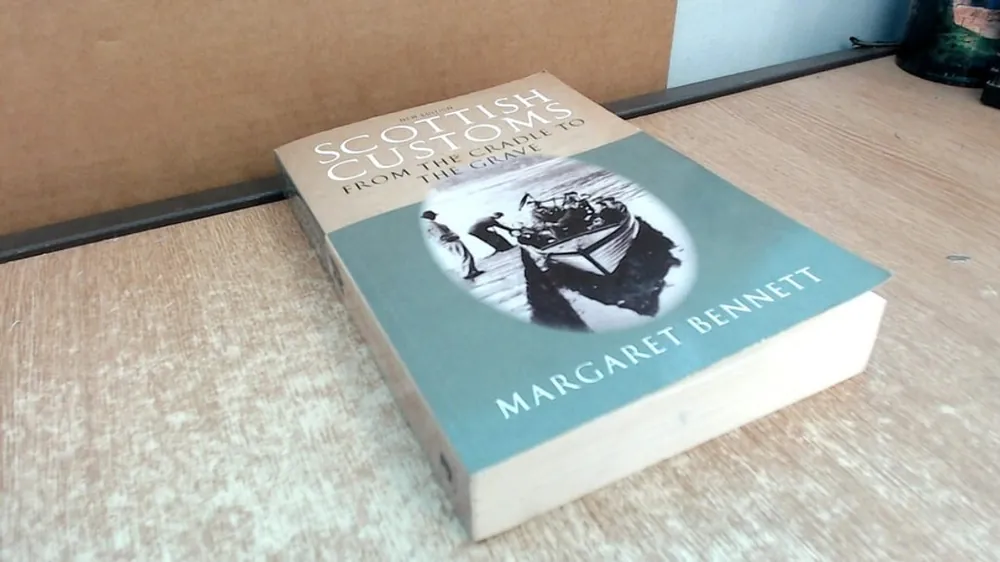 Populair Scottish Customs From the Cradle to the Grave - Margaret Bennett