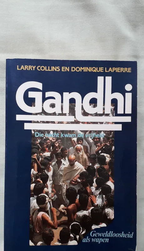 Betrouwbaar Gandhi: Die nacht kwam de vrijheid - Larry Collins en Dominique Lapierre