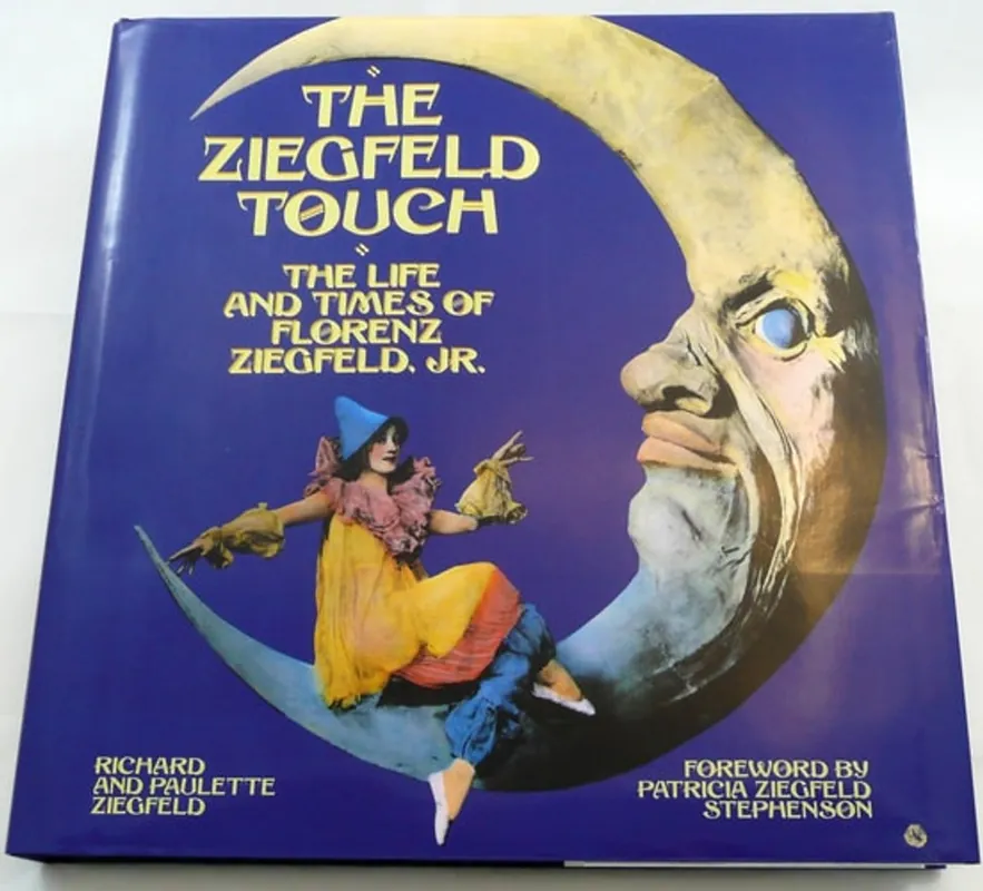 The Ziegfeld Touch The Life and Times of Florenz Ziegfeld, Jr - Richard E. Ziegfeld Favoriet