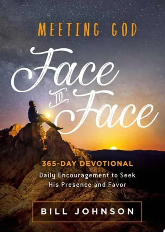Meeting God Face to Face Daily Encouragement to Seek His Presence and Favor - Bill Johnson Dagaanbieding