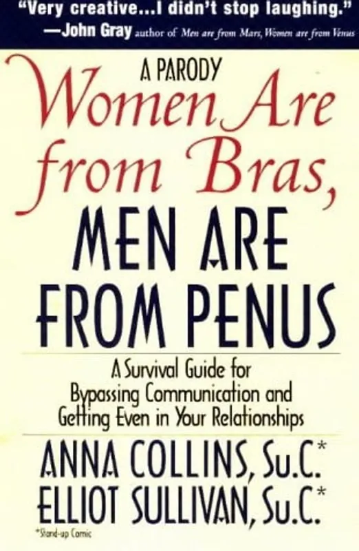 Beperkte Voorraad Women are from Bras, Men are from Penus A Survival Guide for Bypassing Communication and Getting Even in Your Relationships - Anna Collins