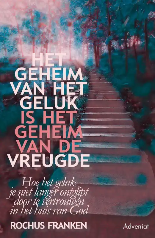 Laatste Kans Het geheim van het geluk is het geheim van de vreugde - Rochus Franken