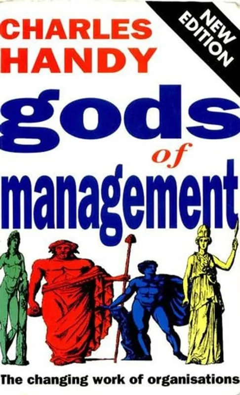 Populair Gods of Management The Changing Work of Organisations - Charles B. Handy