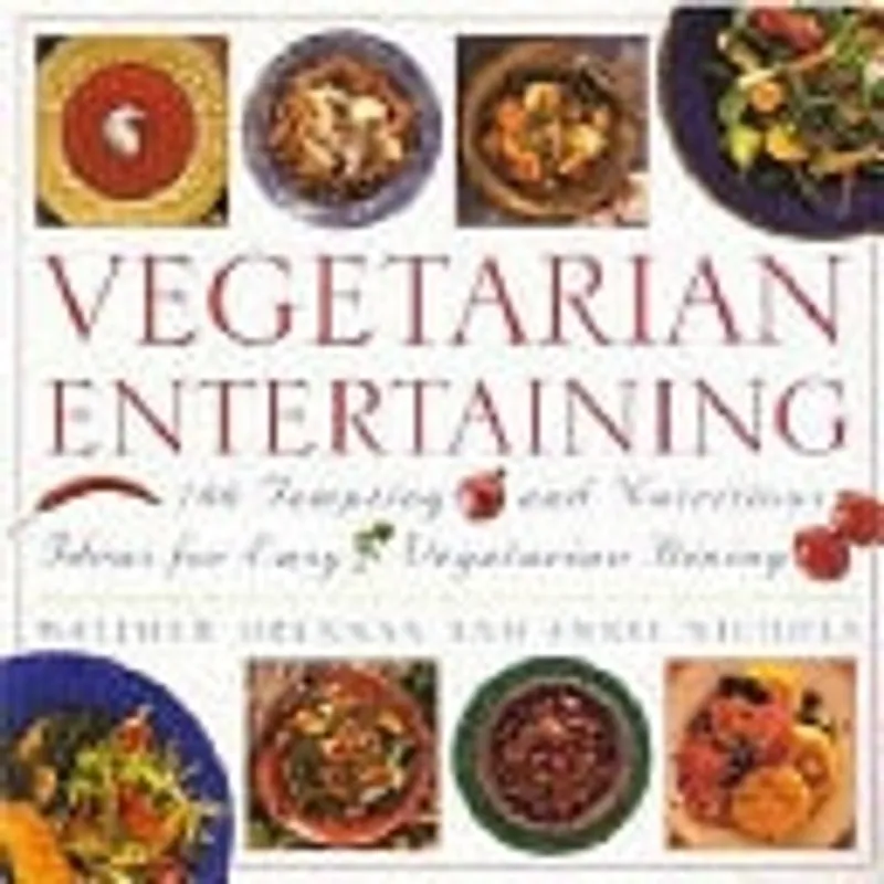 Vegetarian Entertaining 100 Tempting and Nutritious Ideas for Easy Vegetarian Dining - Mathew Drennan Seizoensaanbieding