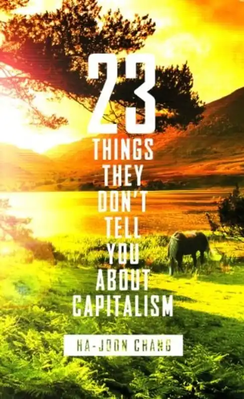 23 things they don't tell you about capitalism - Ha-Joon Chang Betaalbaar