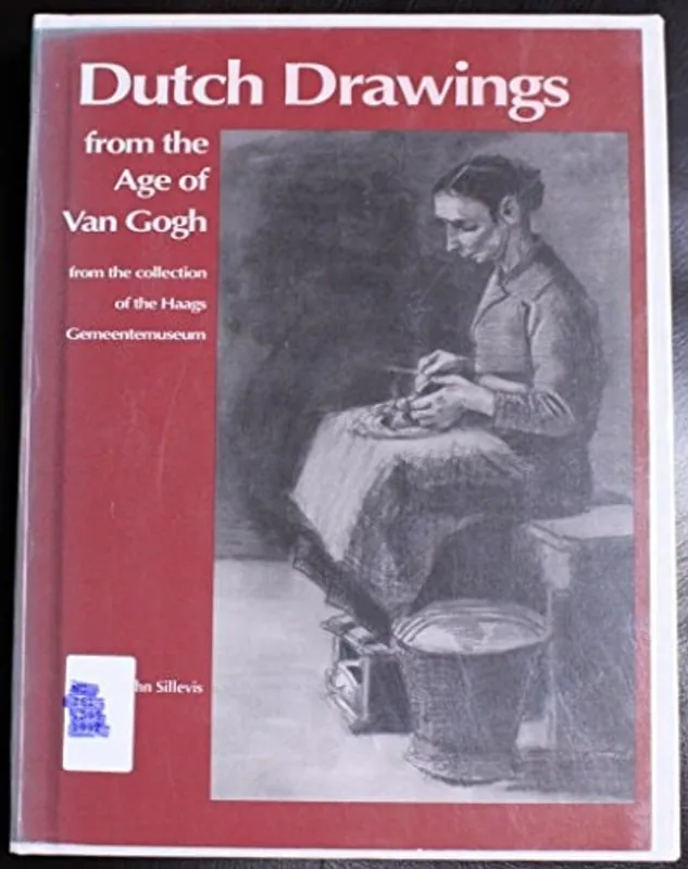 Dutch Drawings from the Age of Van Gogh - John Sillevis Betaalbaar